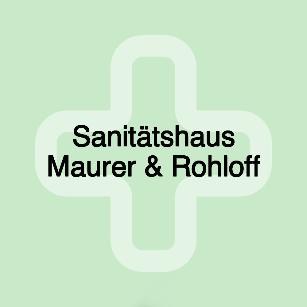 Sanitätshaus Maurer & Rohloff