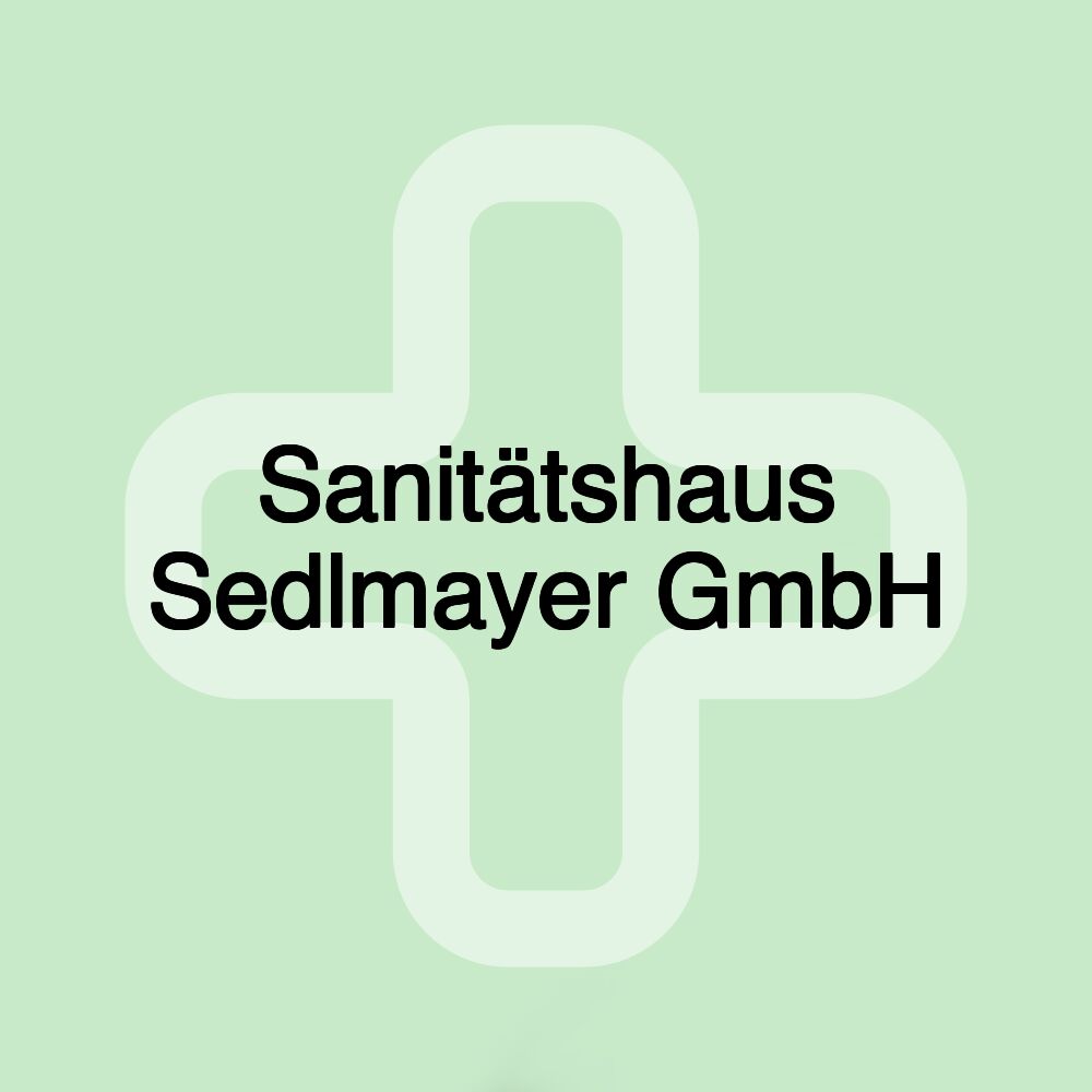 Sanitätshaus Sedlmayer GmbH