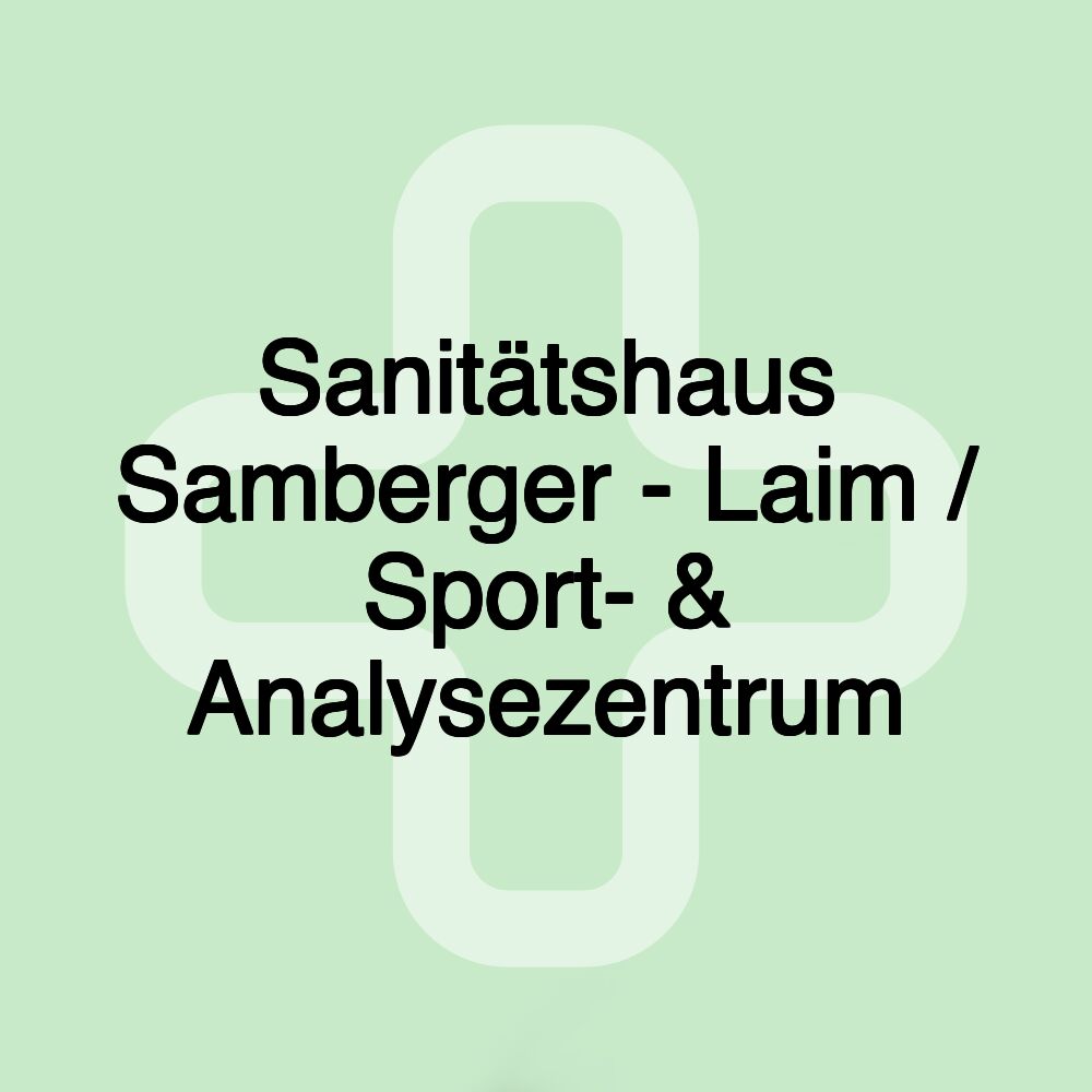 Sanitätshaus Samberger - Laim / Sport- & Analysezentrum