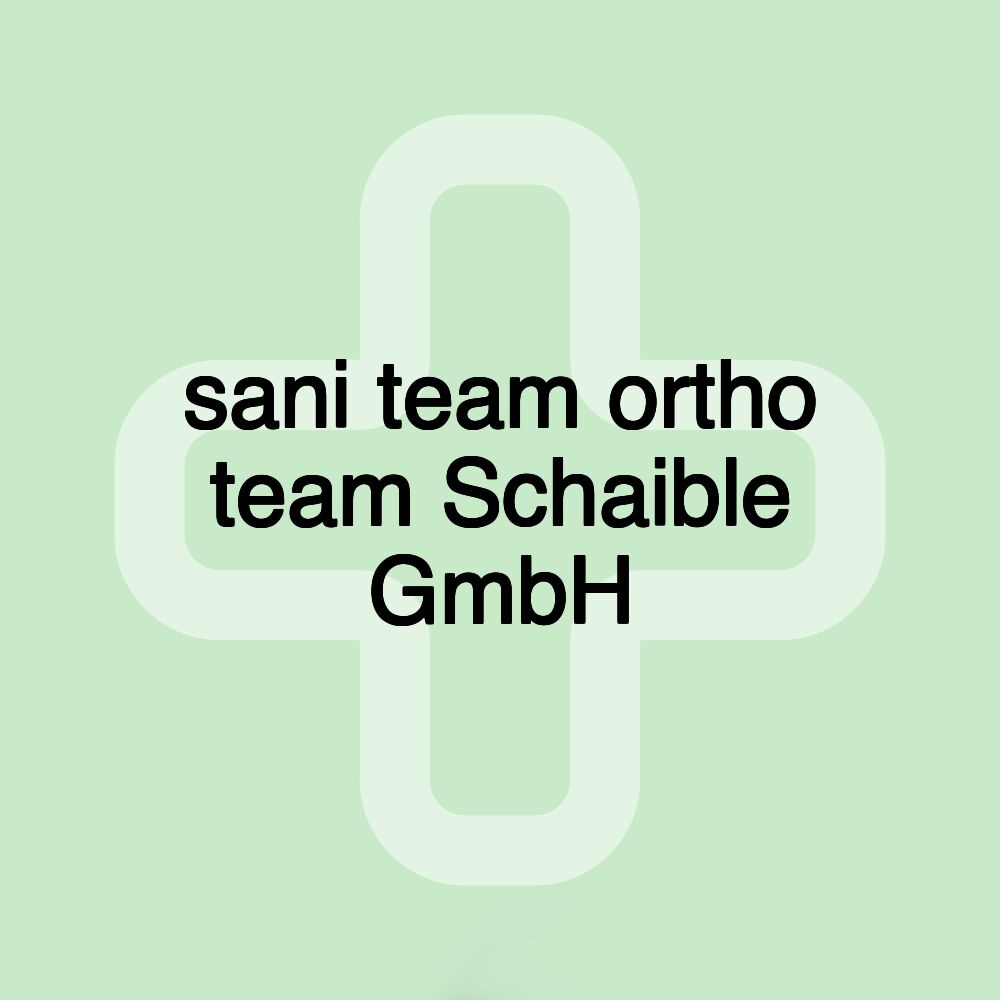 sani team ortho team Schaible GmbH