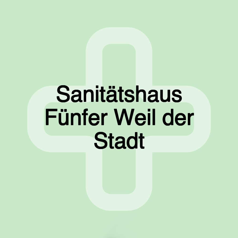 Sanitätshaus Fünfer Weil der Stadt