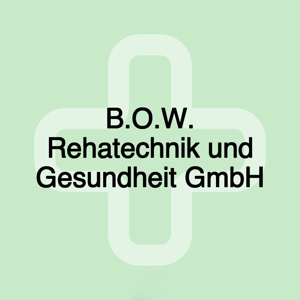 B.O.W. Rehatechnik und Gesundheit GmbH