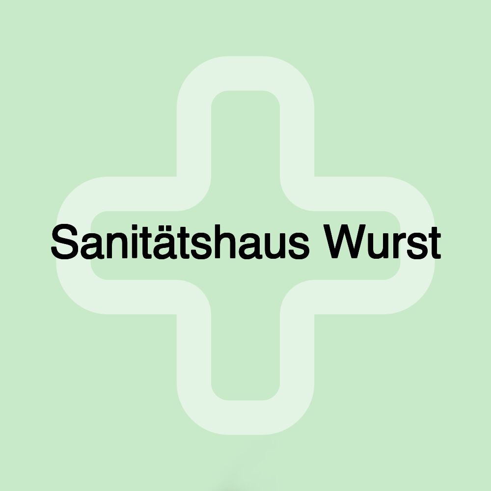 Sanitätshaus Wurst