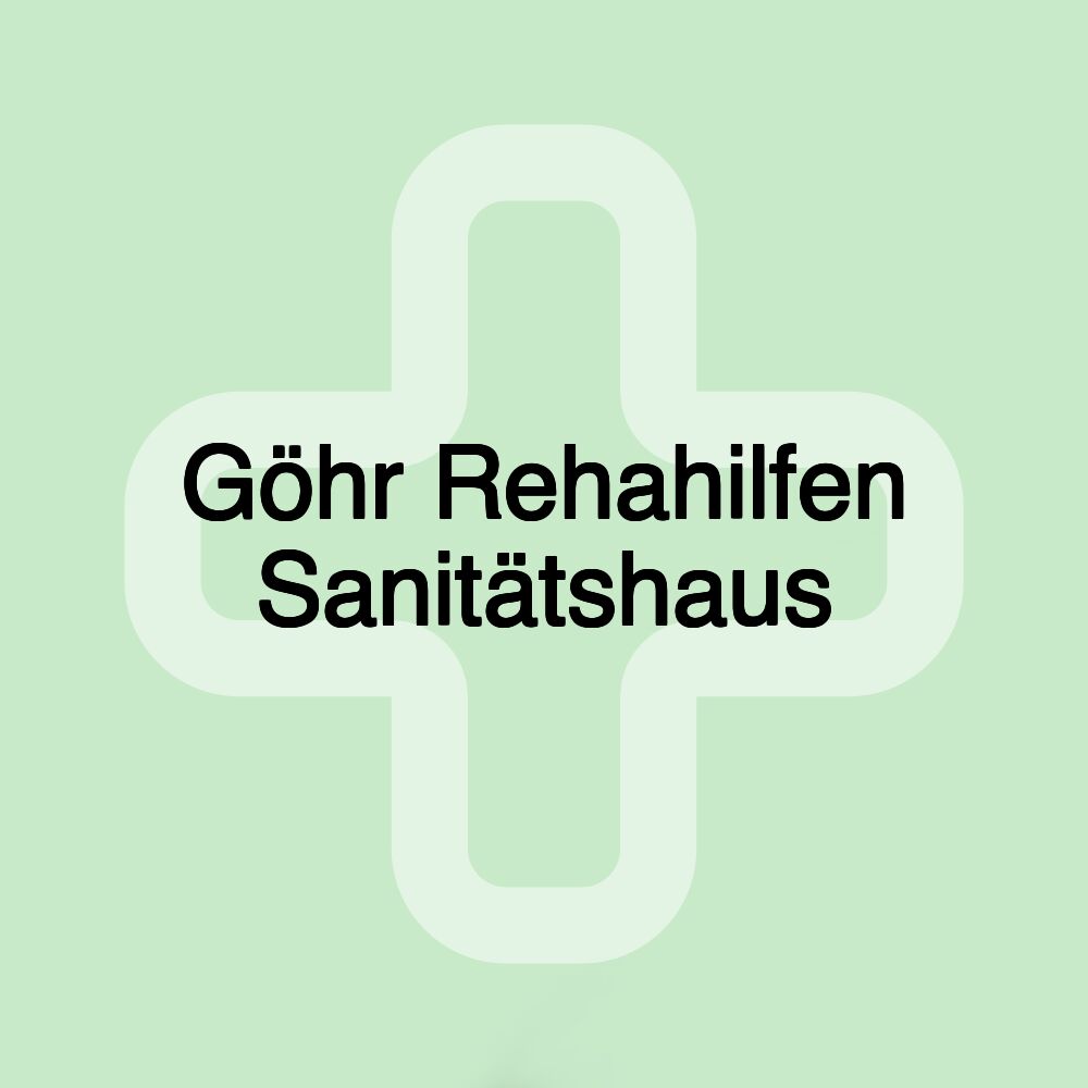 Göhr Rehahilfen Sanitätshaus