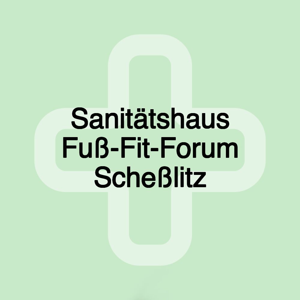 Sanitätshaus Fuß-Fit-Forum Scheßlitz