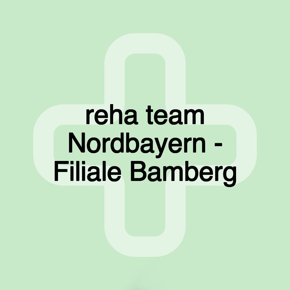 reha team Nordbayern - Filiale Bamberg