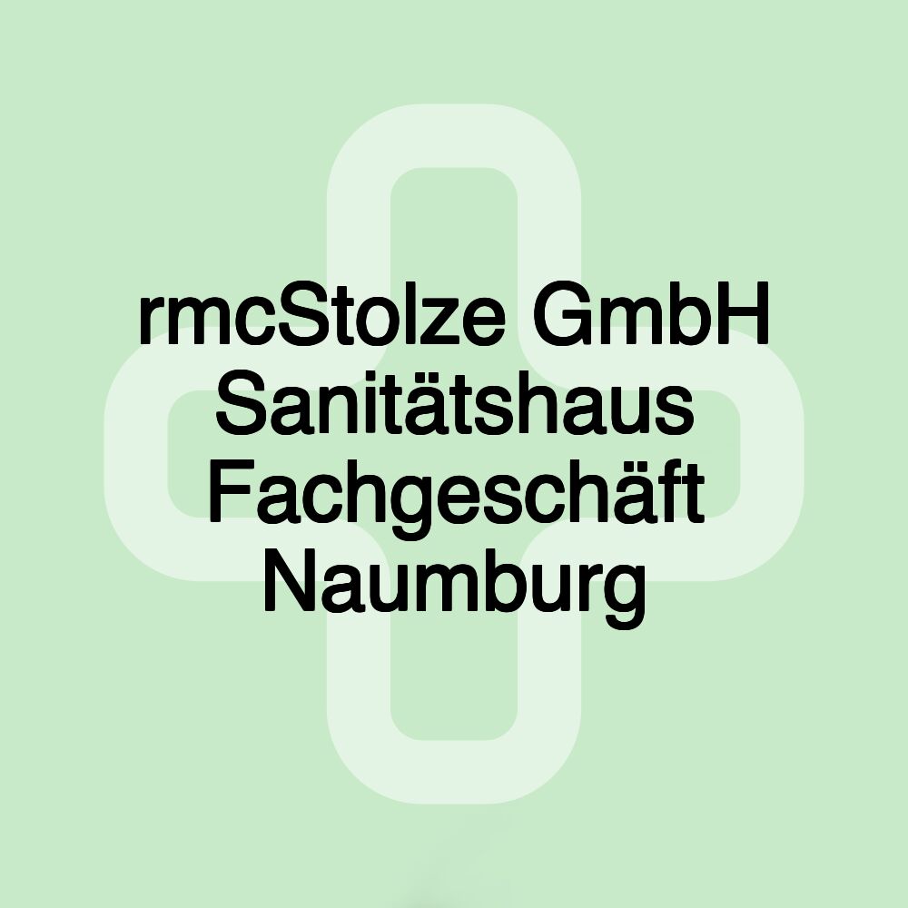 rmcStolze GmbH Sanitätshaus Fachgeschäft Naumburg