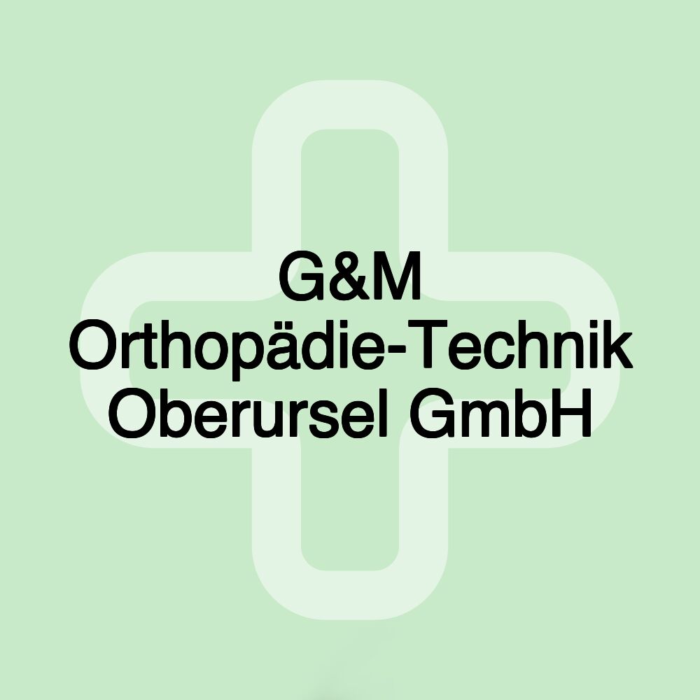 G&M Orthopädie-Technik Oberursel GmbH