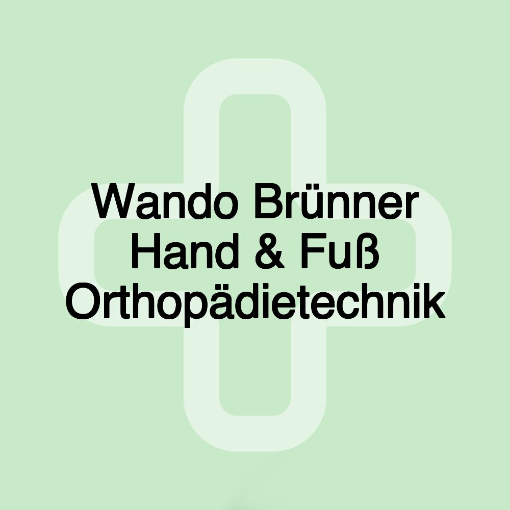 Wando Brünner Hand & Fuß Orthopädietechnik