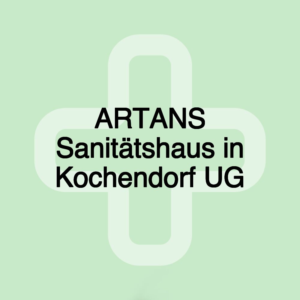 ARTANS Sanitätshaus in Kochendorf UG