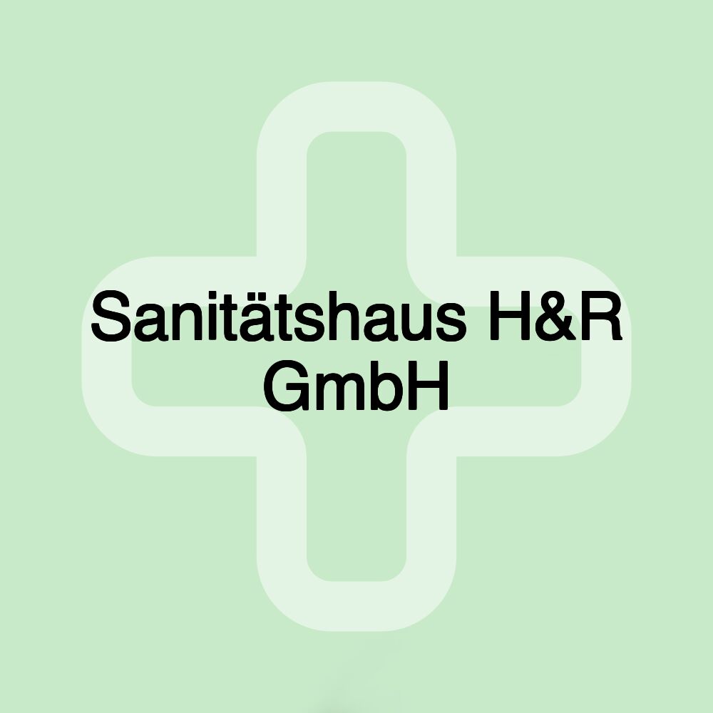 Sanitätshaus H&R GmbH