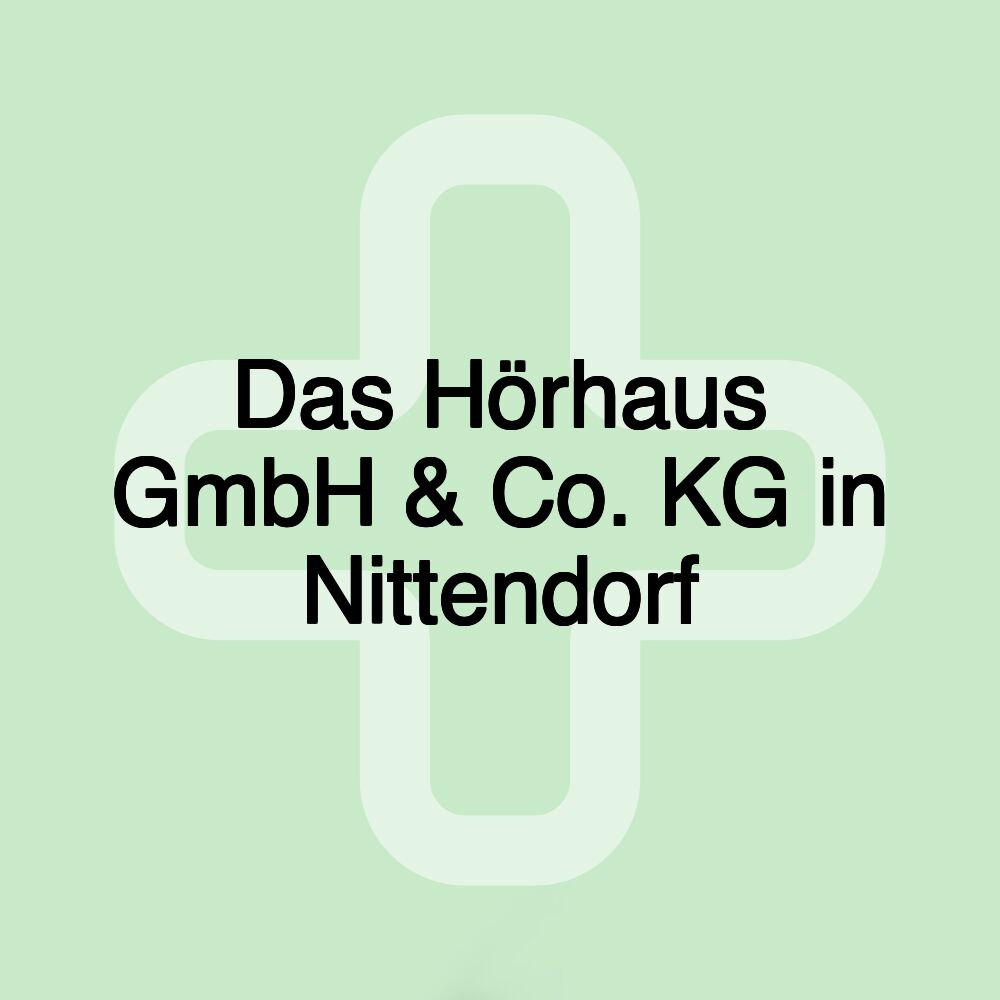 Das Hörhaus GmbH & Co. KG in Nittendorf