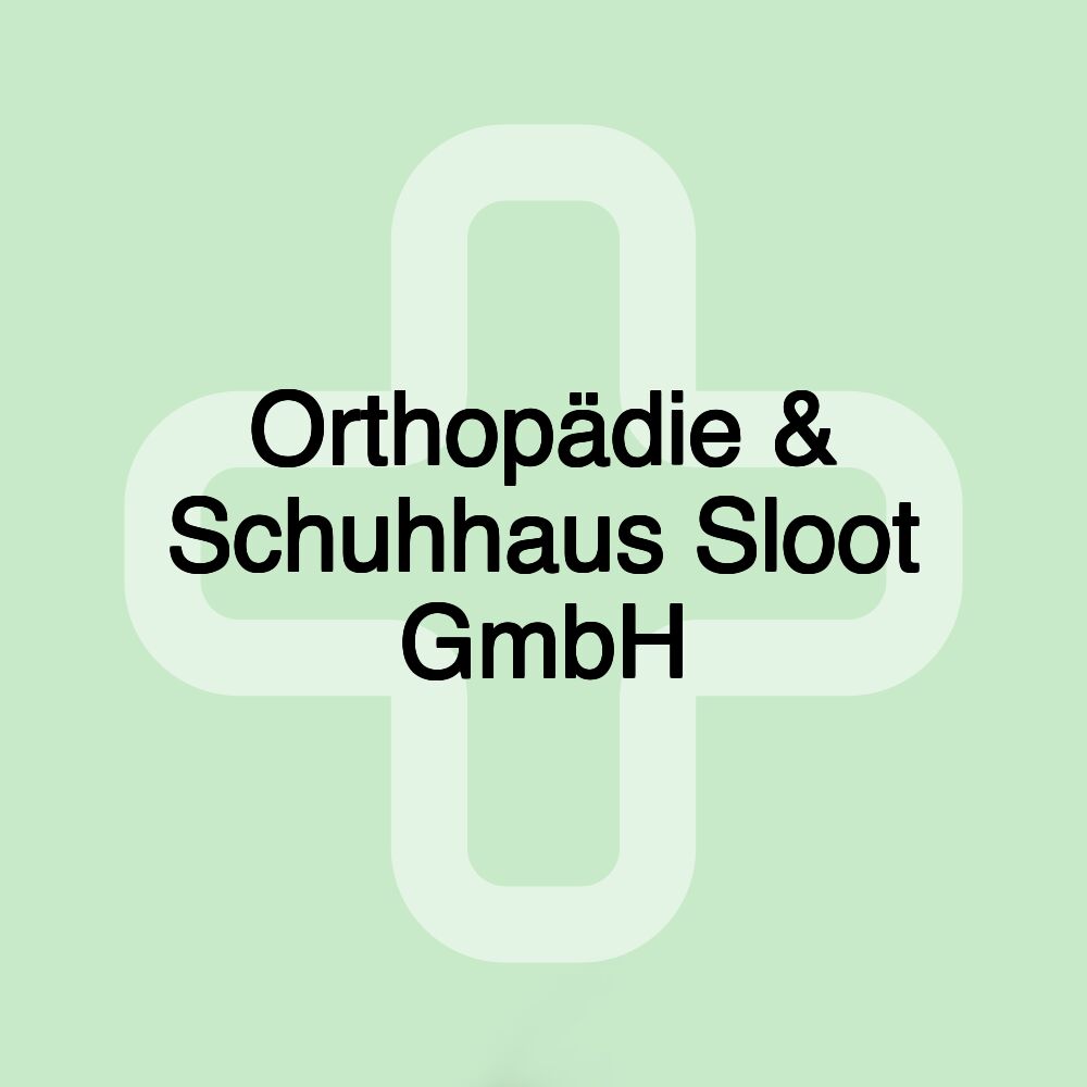 Orthopädie & Schuhhaus Sloot GmbH