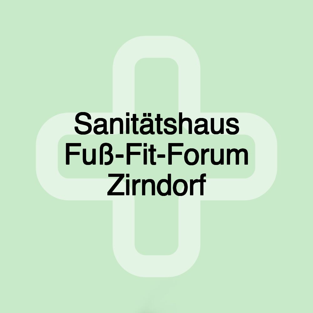 Sanitätshaus Fuß-Fit-Forum Zirndorf