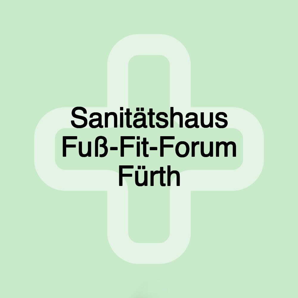 Sanitätshaus Fuß-Fit-Forum Fürth