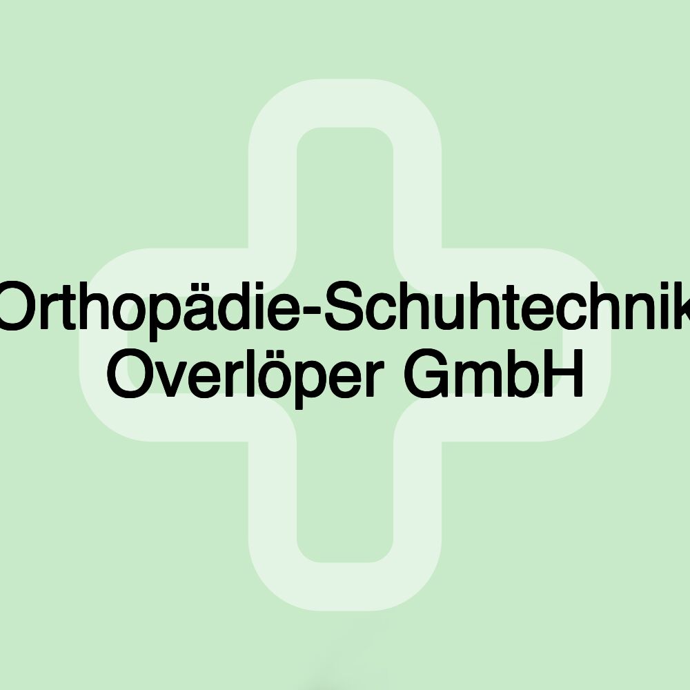 Orthopädie-Schuhtechnik Overlöper GmbH