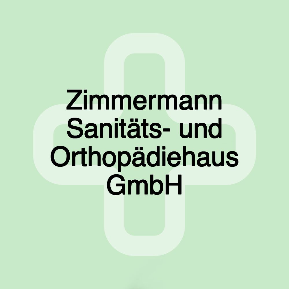 Zimmermann Sanitäts- und Orthopädiehaus GmbH