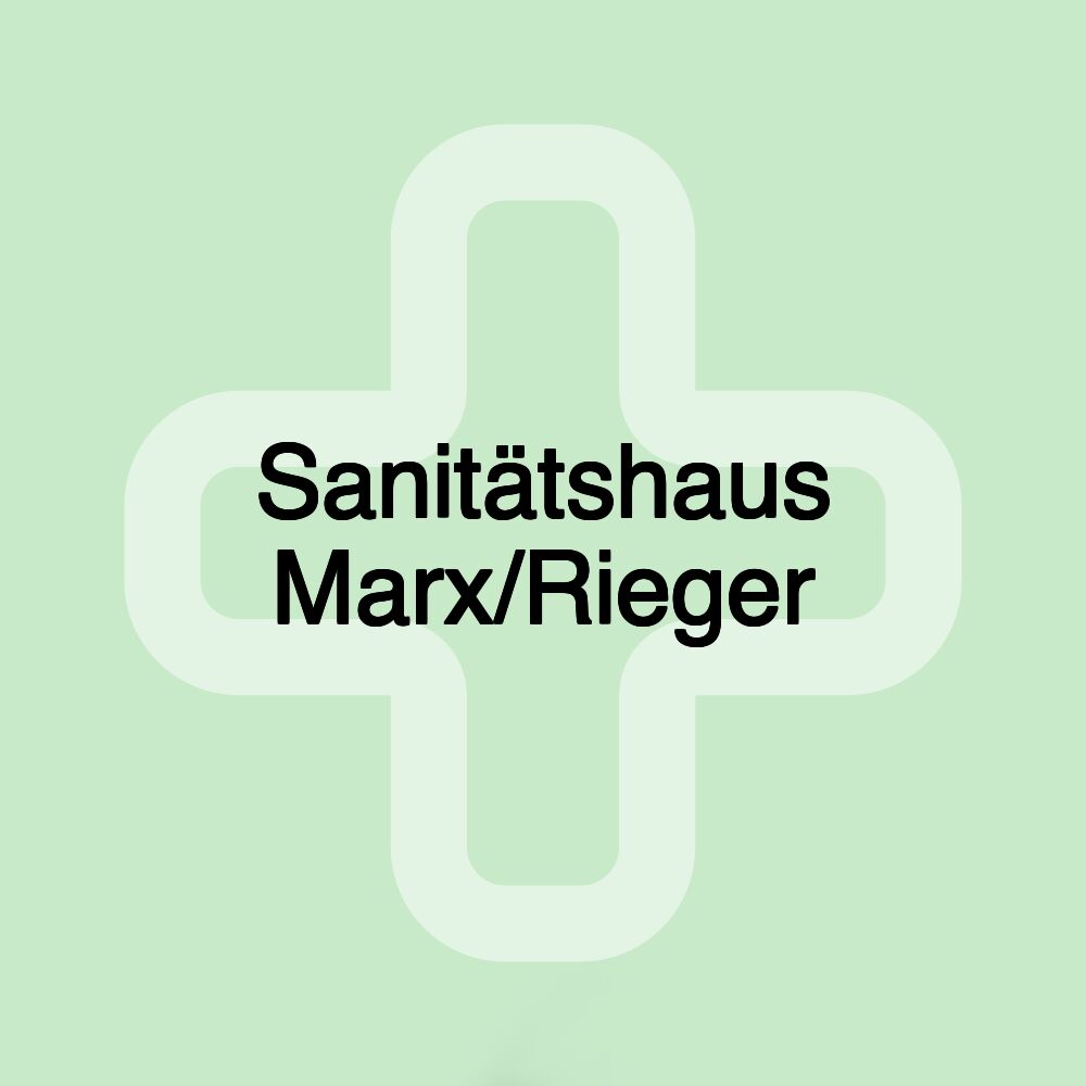 Sanitätshaus Marx/Rieger