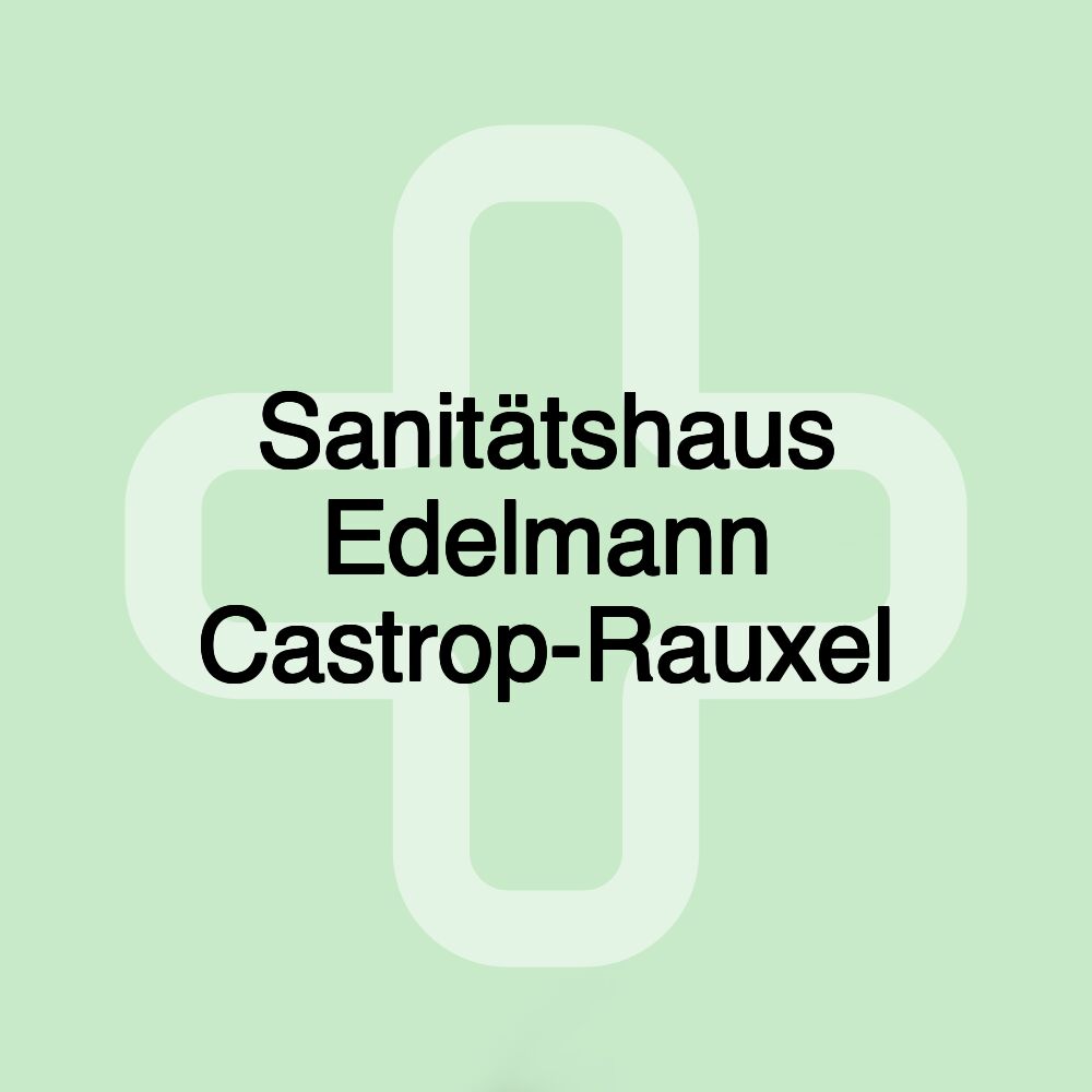 Sanitätshaus Edelmann Castrop-Rauxel