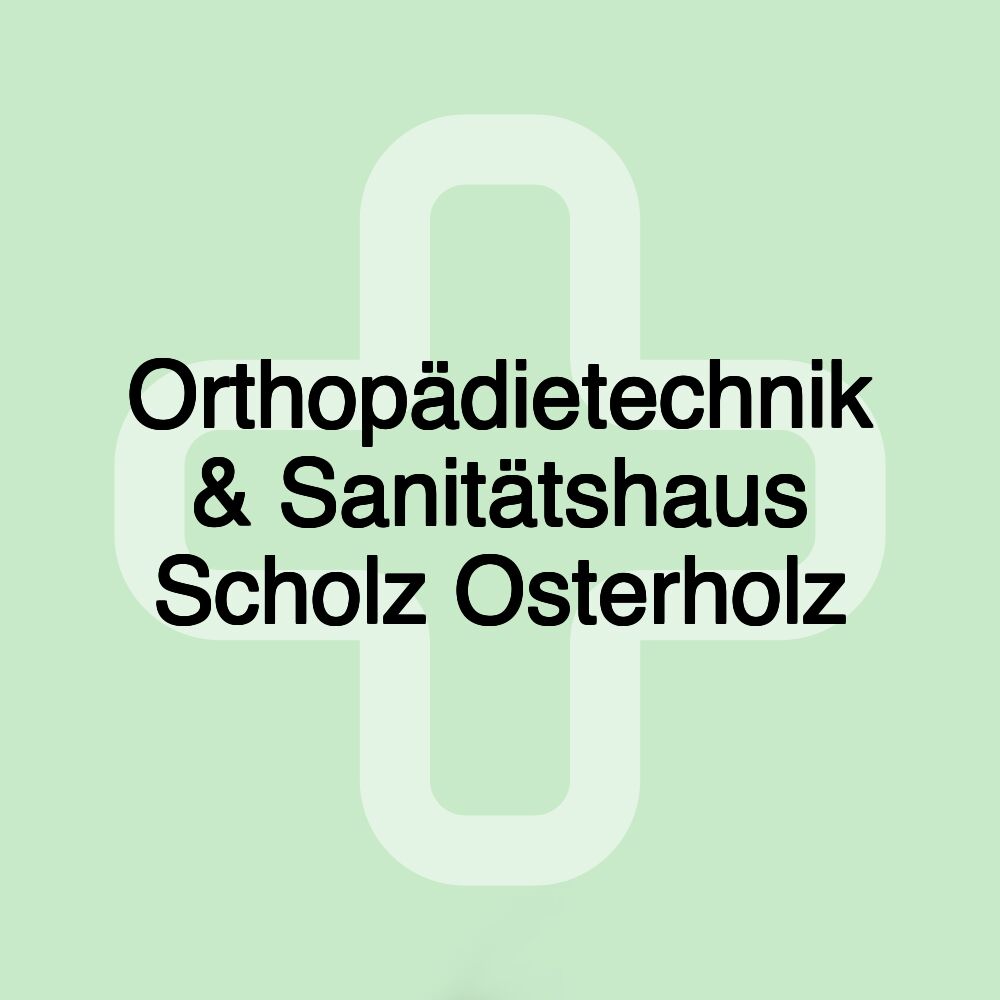 Orthopädietechnik & Sanitätshaus Scholz Osterholz