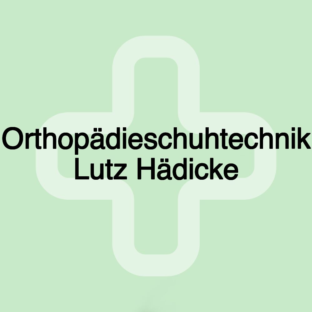 Orthopädieschuhtechnik Lutz Hädicke