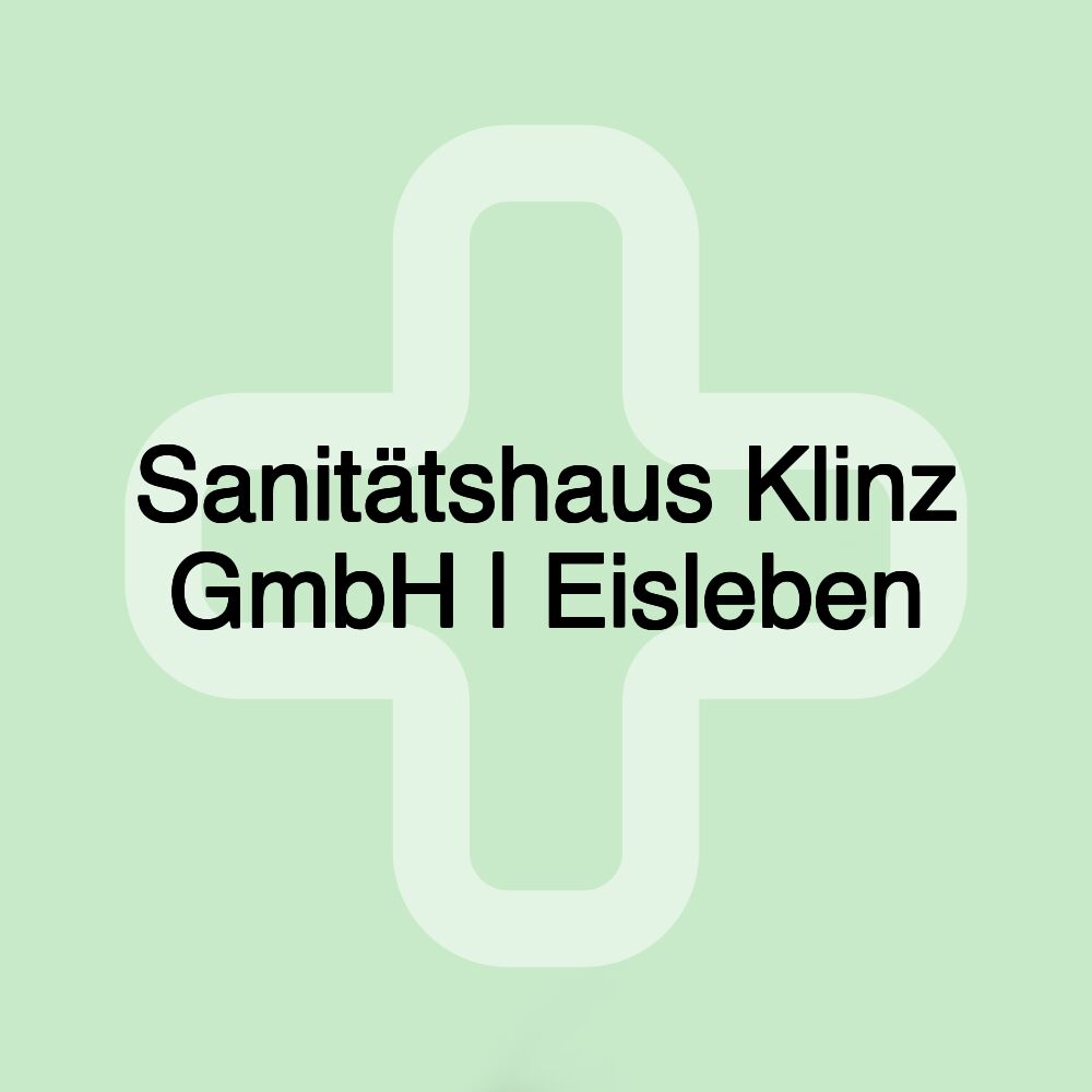 Sanitätshaus Klinz GmbH | Eisleben