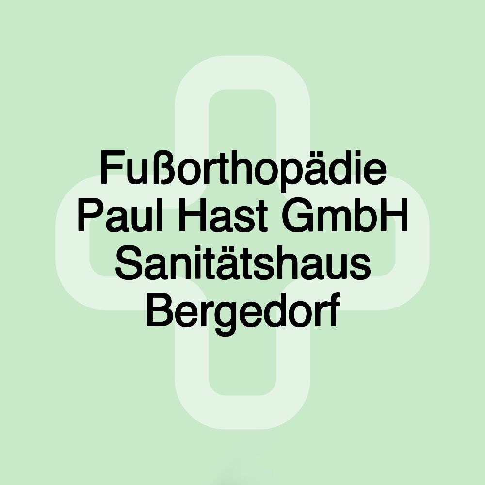 Fußorthopädie Paul Hast GmbH Sanitätshaus Bergedorf