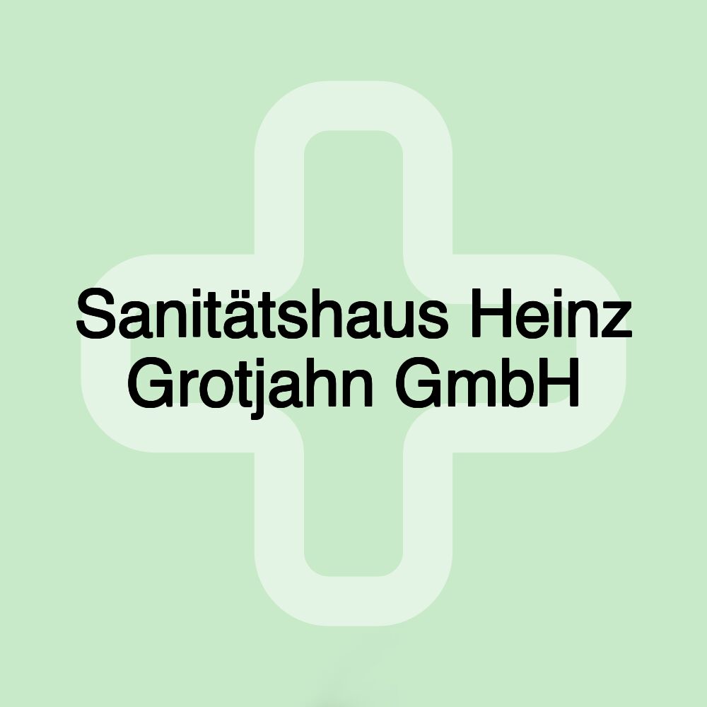 Sanitätshaus Heinz Grotjahn GmbH