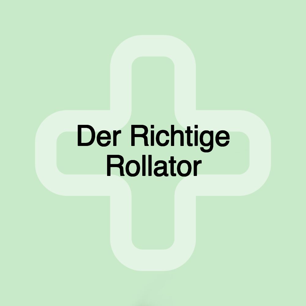 Der Richtige Rollator