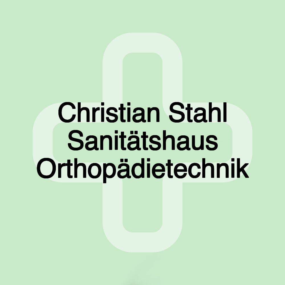 Christian Stahl Sanitätshaus Orthopädietechnik