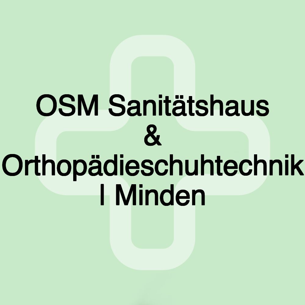 OSM Sanitätshaus & Orthopädieschuhtechnik | Minden