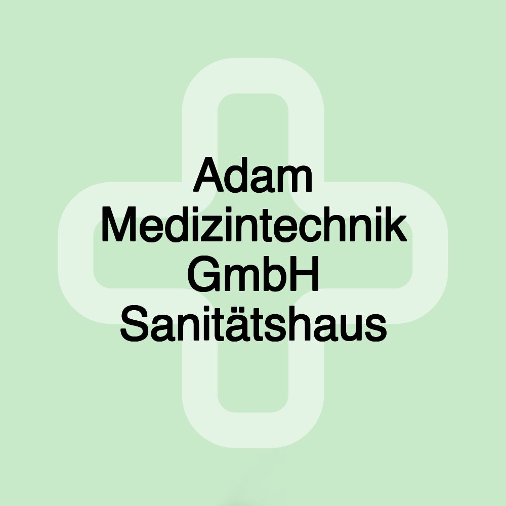 Adam Medizintechnik GmbH Sanitätshaus