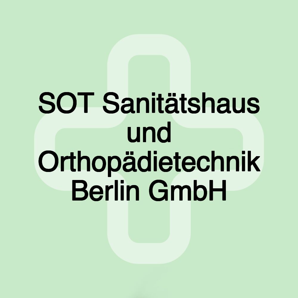 SOT Sanitätshaus und Orthopädietechnik Berlin GmbH