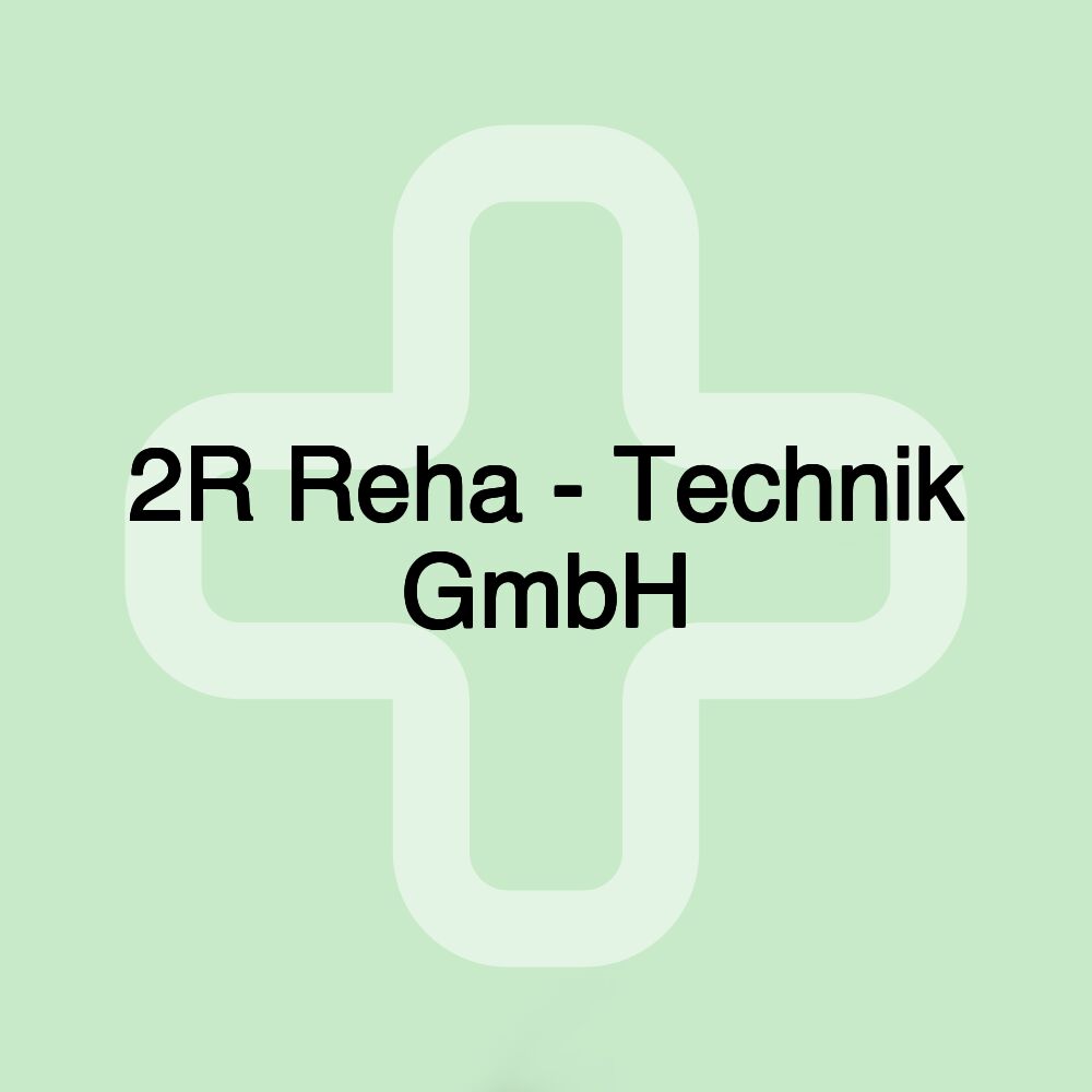 2R Reha - Technik GmbH