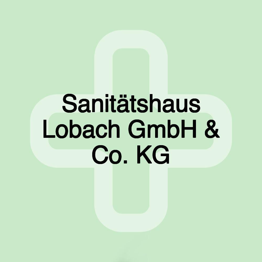 Sanitätshaus Lobach GmbH & Co. KG