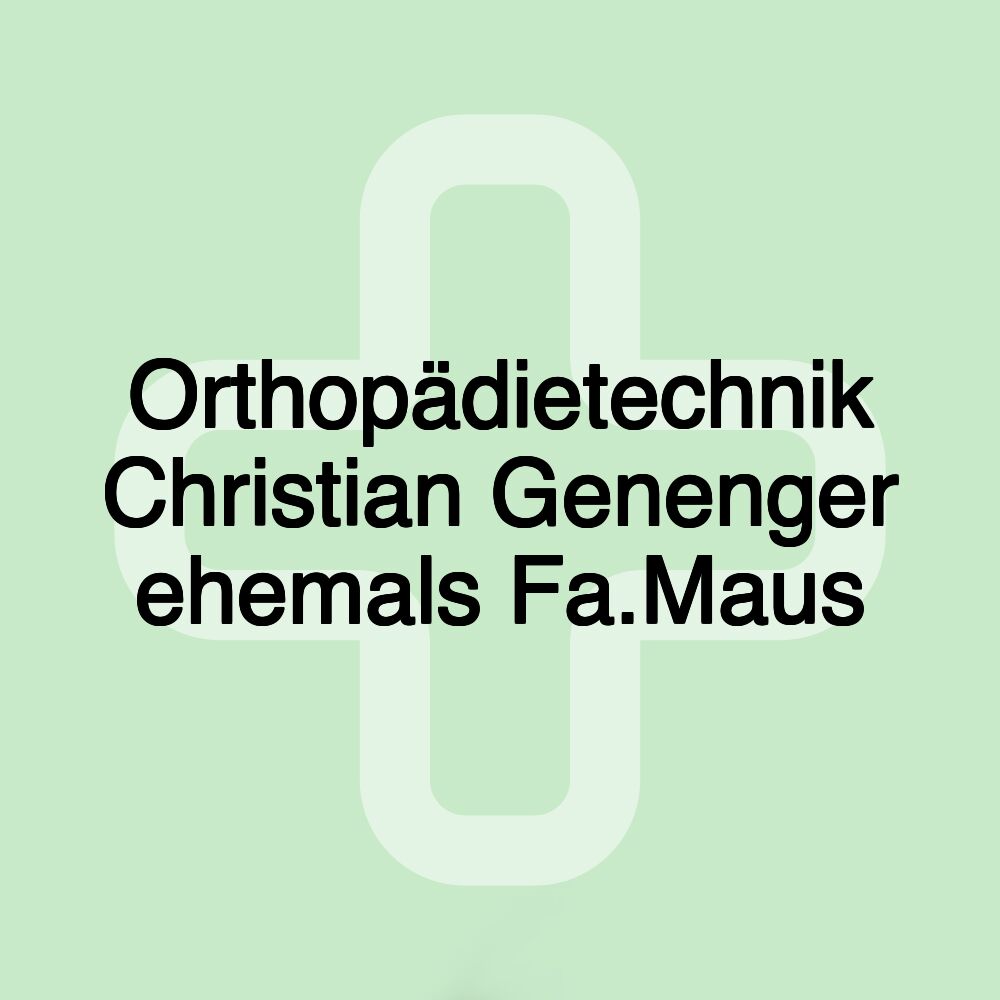 Orthopädietechnik Christian Genenger ehemals Fa.Maus