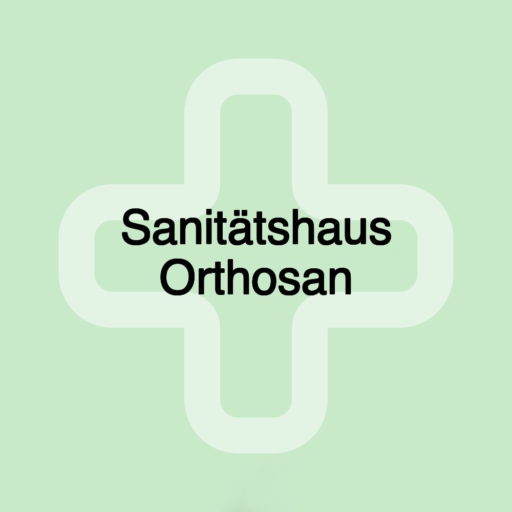 Sanitätshaus Orthosan