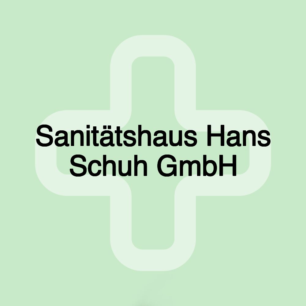 Sanitätshaus Hans Schuh GmbH