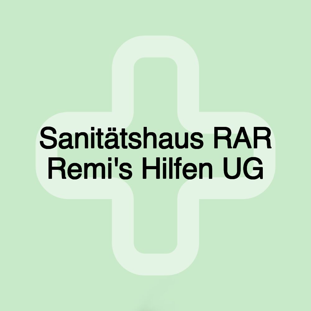 Sanitätshaus RAR Remi's Hilfen UG