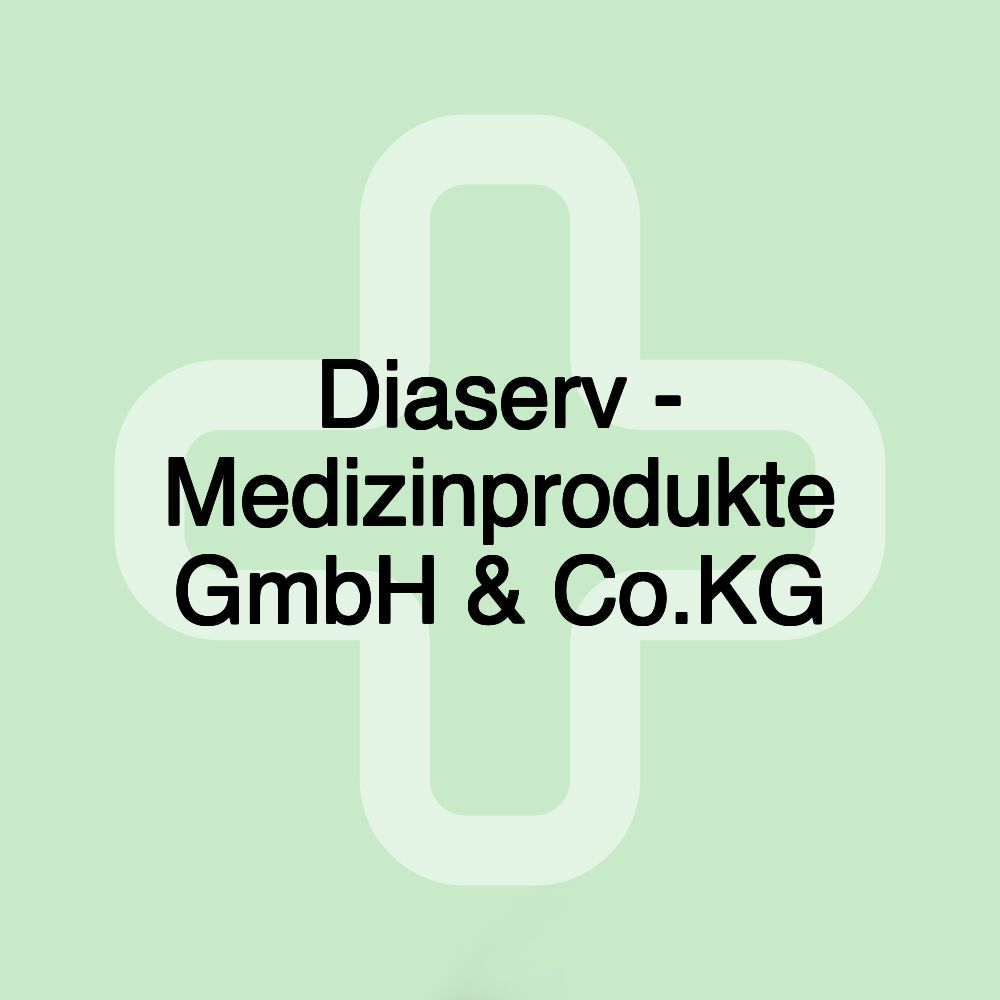 Diaserv - Medizinprodukte GmbH & Co.KG