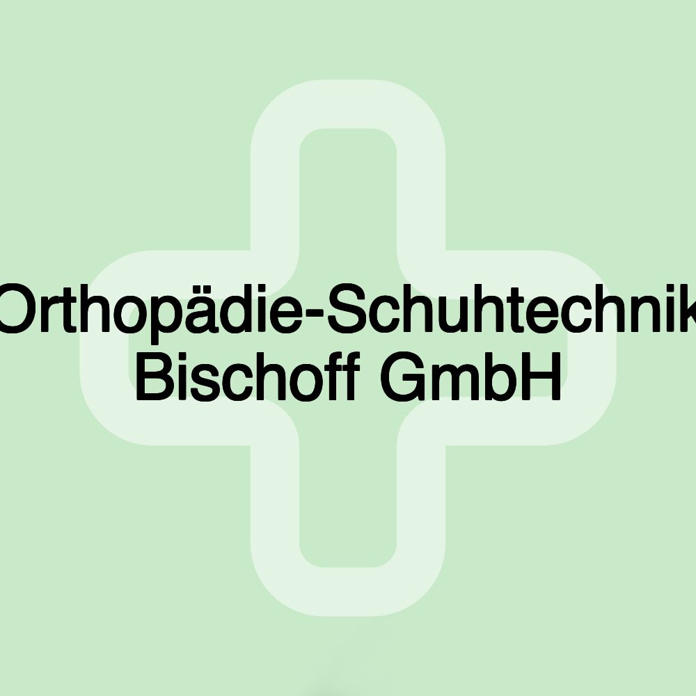 Orthopädie-Schuhtechnik Bischoff GmbH