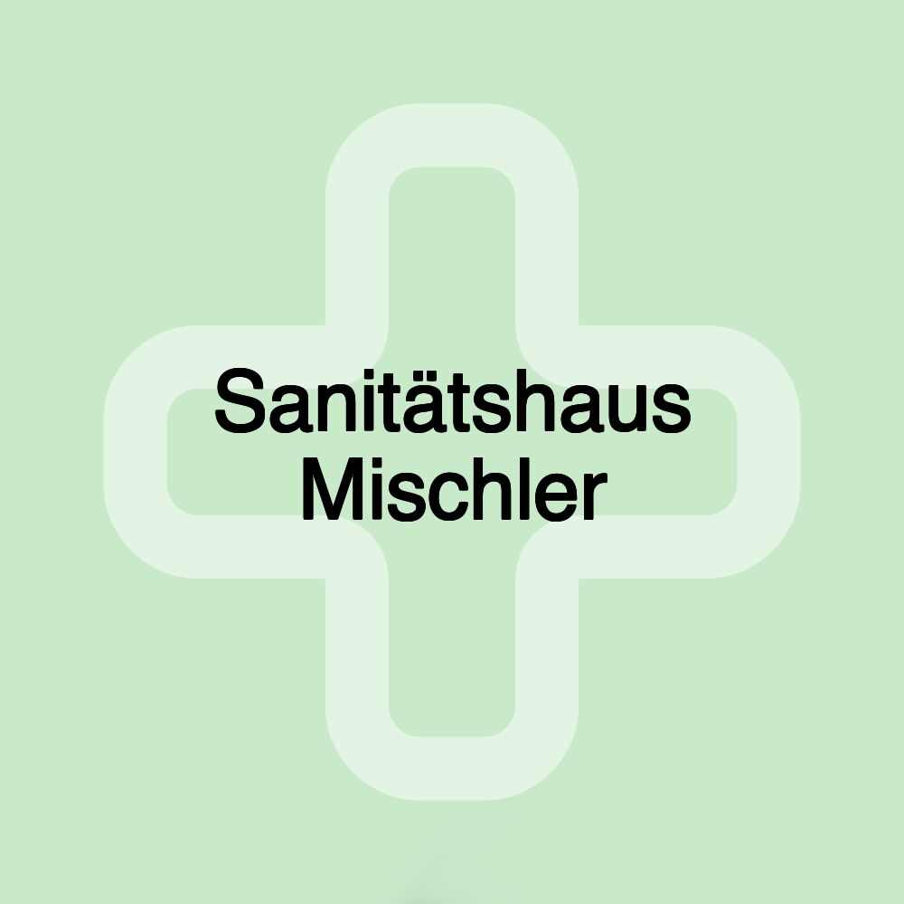 Sanitätshaus Mischler