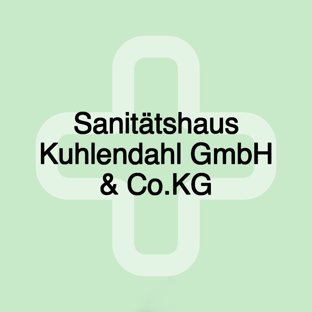 Sanitätshaus Kuhlendahl GmbH & Co.KG