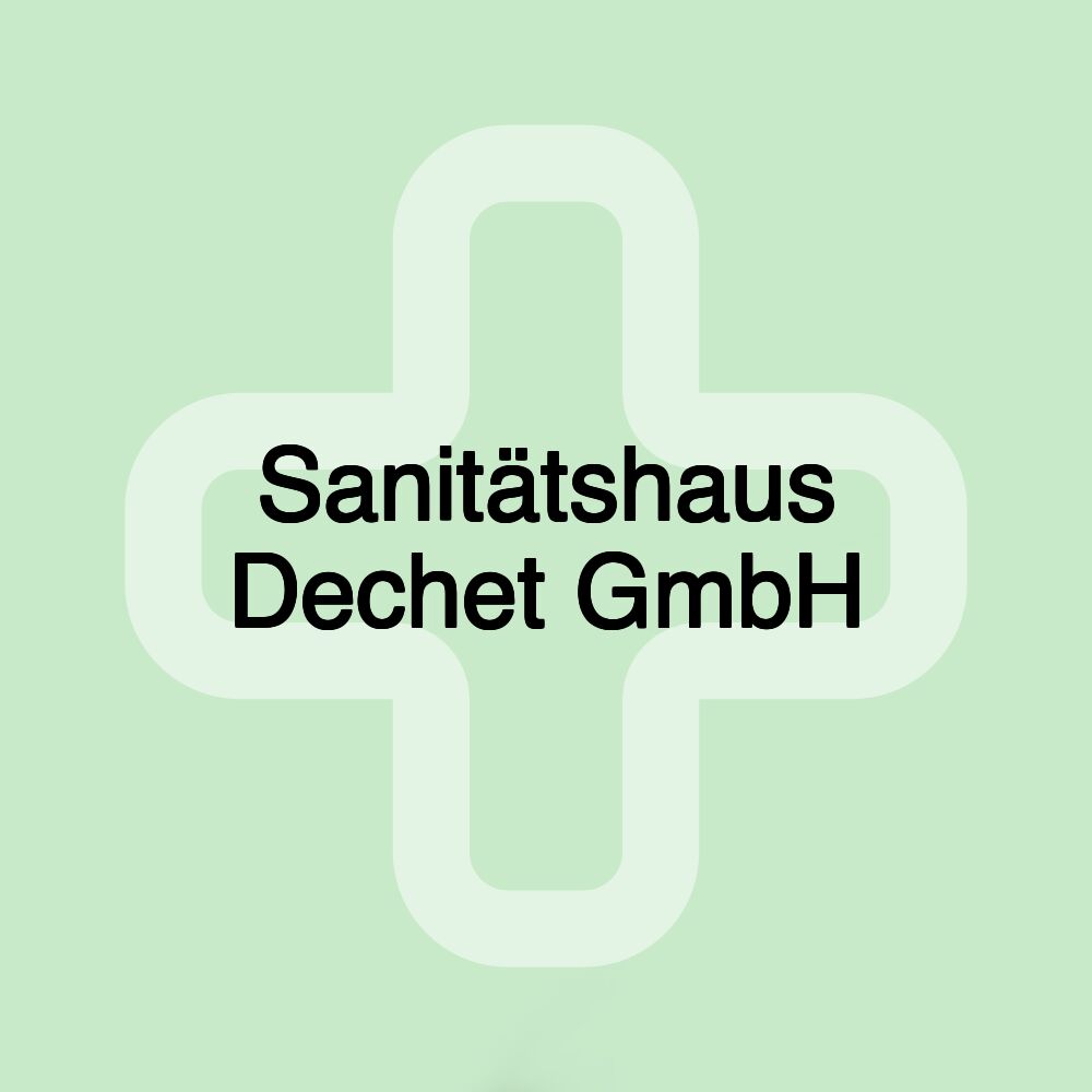 Sanitätshaus Dechet GmbH