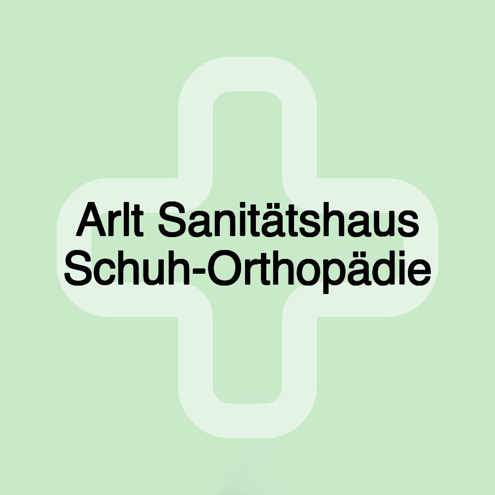 Arlt Sanitätshaus Schuh-Orthopädie