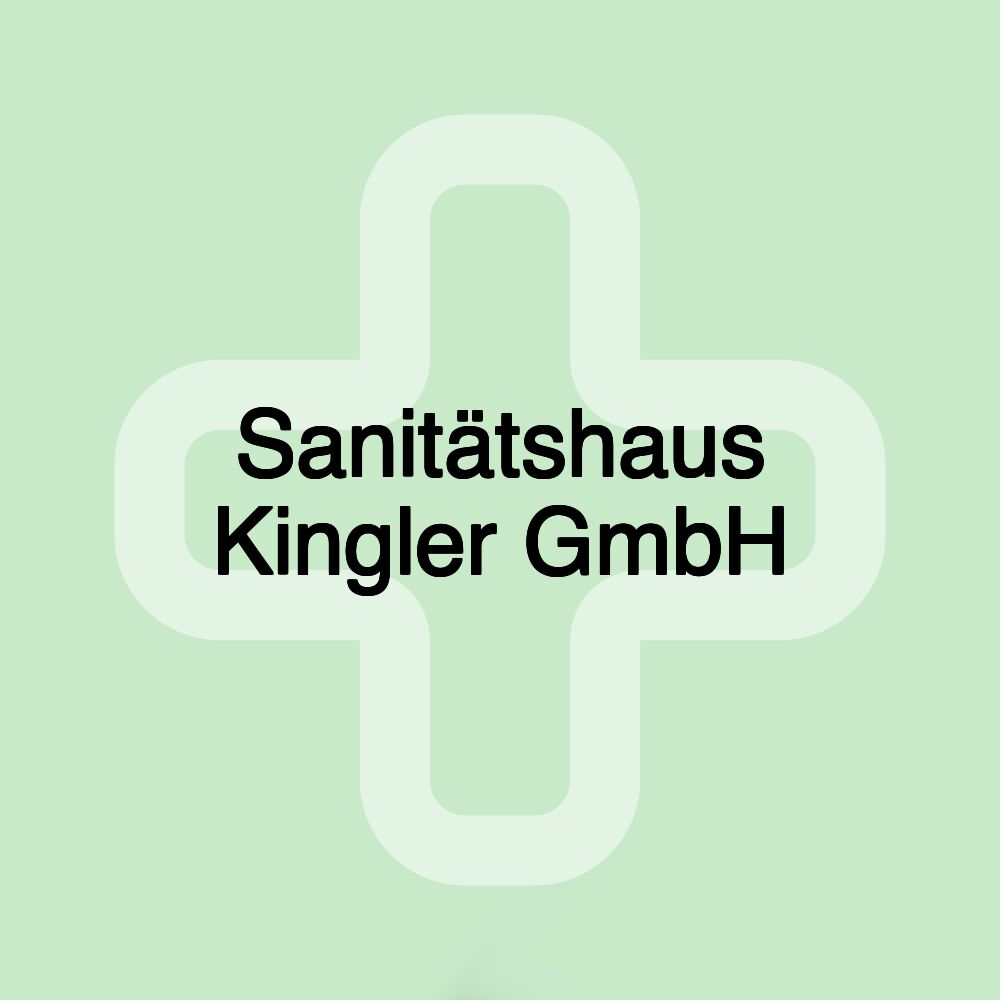 Sanitätshaus Kingler GmbH