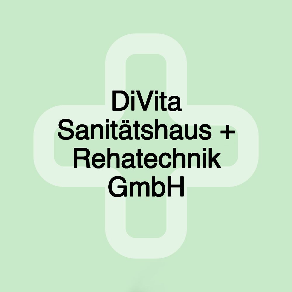 DiVita Sanitätshaus + Rehatechnik GmbH