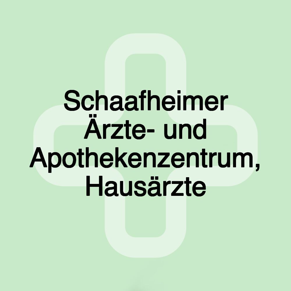 Schaafheimer Ärzte- und Apothekenzentrum, Hausärzte