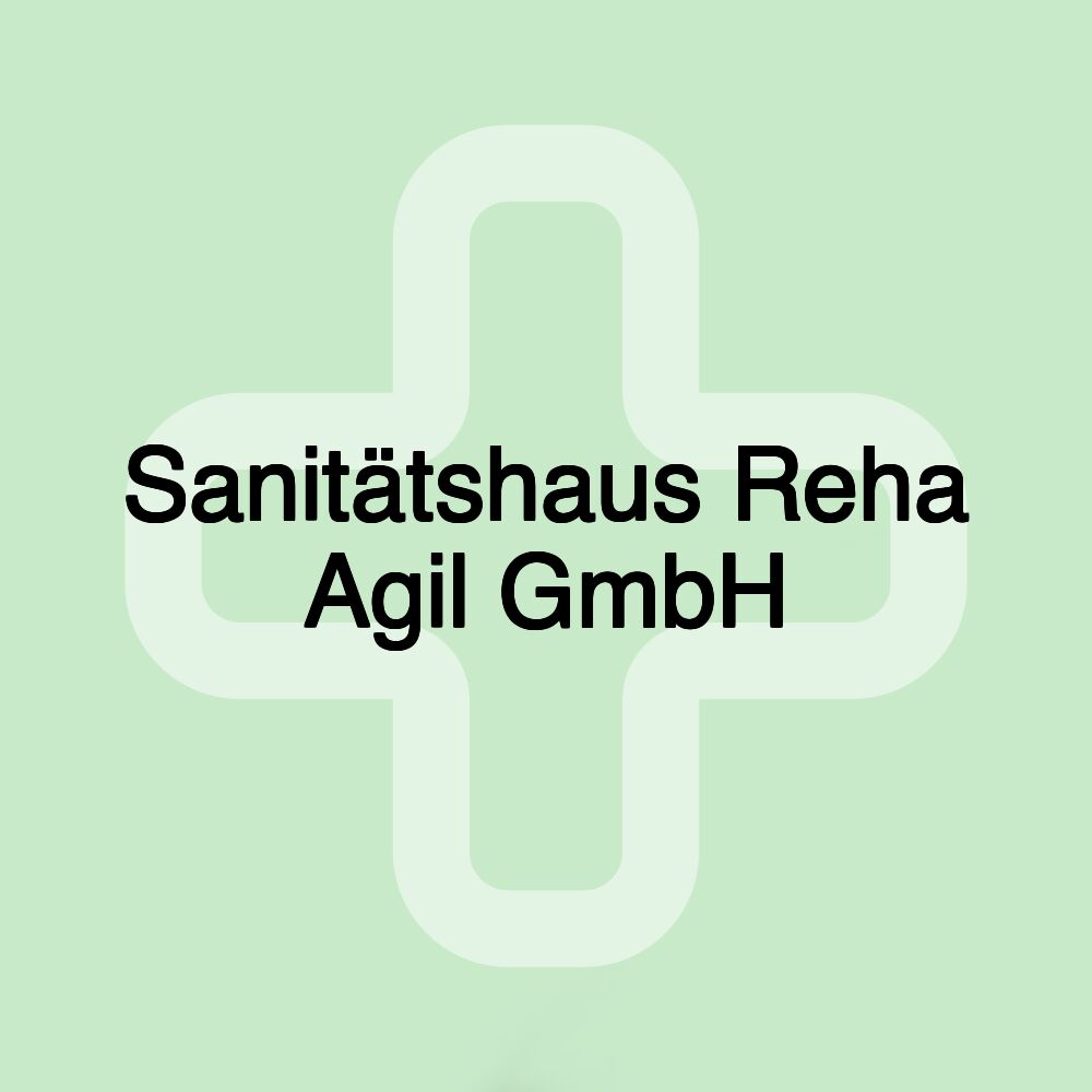 Sanitätshaus Reha Agil GmbH