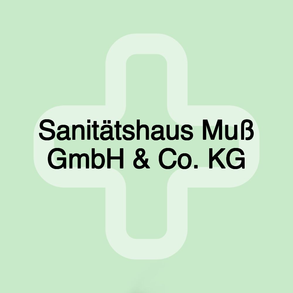 Sanitätshaus Muß GmbH & Co. KG